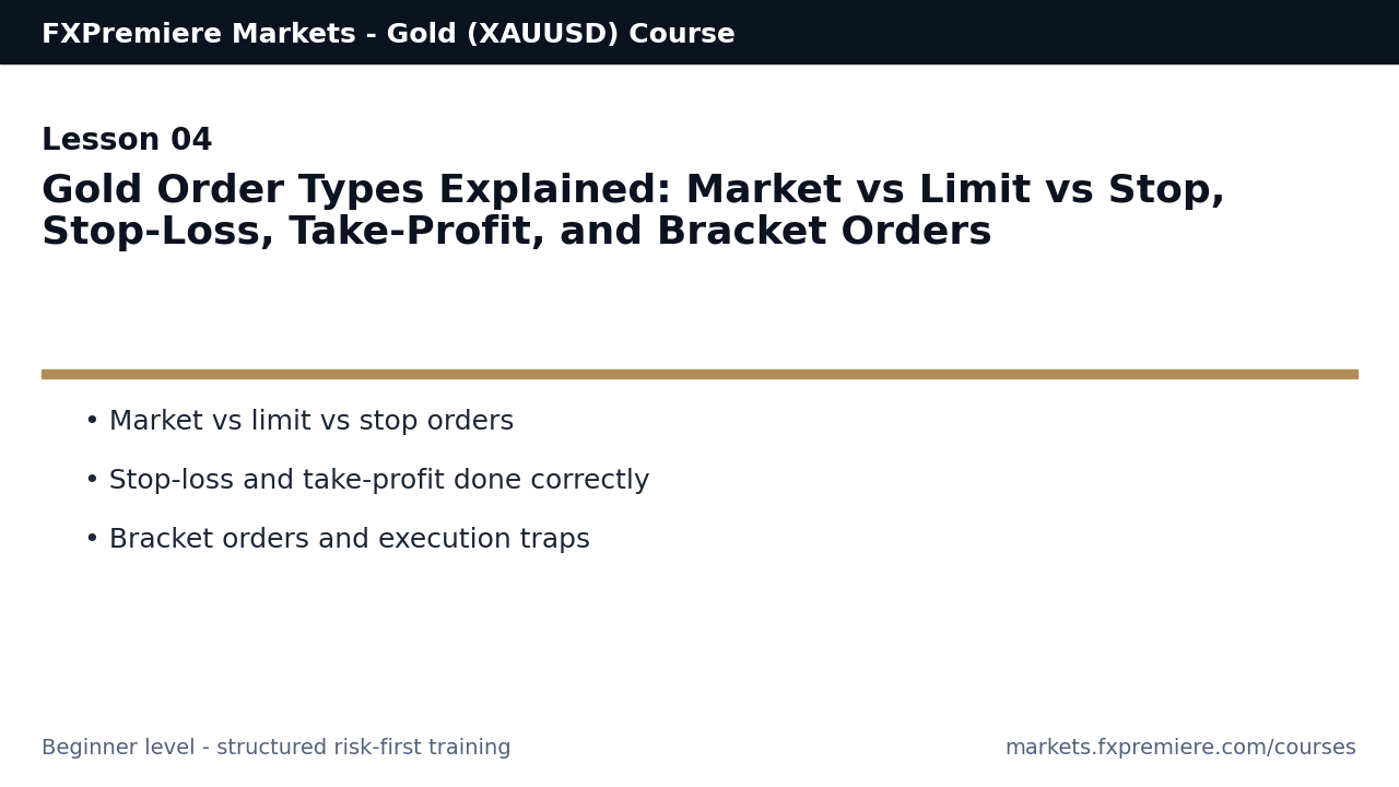 Gold Order Types Explained: Market vs Limit vs Stop, Stop-Loss, Take-Profit, and Bracket Orders